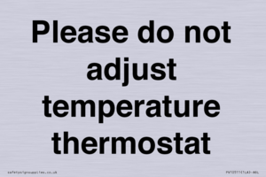 Please do not adjust temperature thermostat